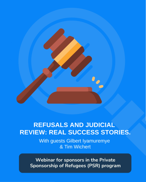 Refusals and Judicial Reviews: Real Success Stories (Online Info Session & Panel for PSR Sponsors)